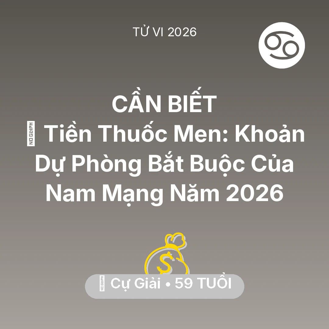 Tổng quan Tài Chính tuổi 59 - Vận hạn Cự Giải sinh năm 1967 trong năm (2026): 🏥 Tiền Thuốc Men: Khoản Dự Phòng Bắt Buộc Của Nam Mạng Cự Giải Năm 2026