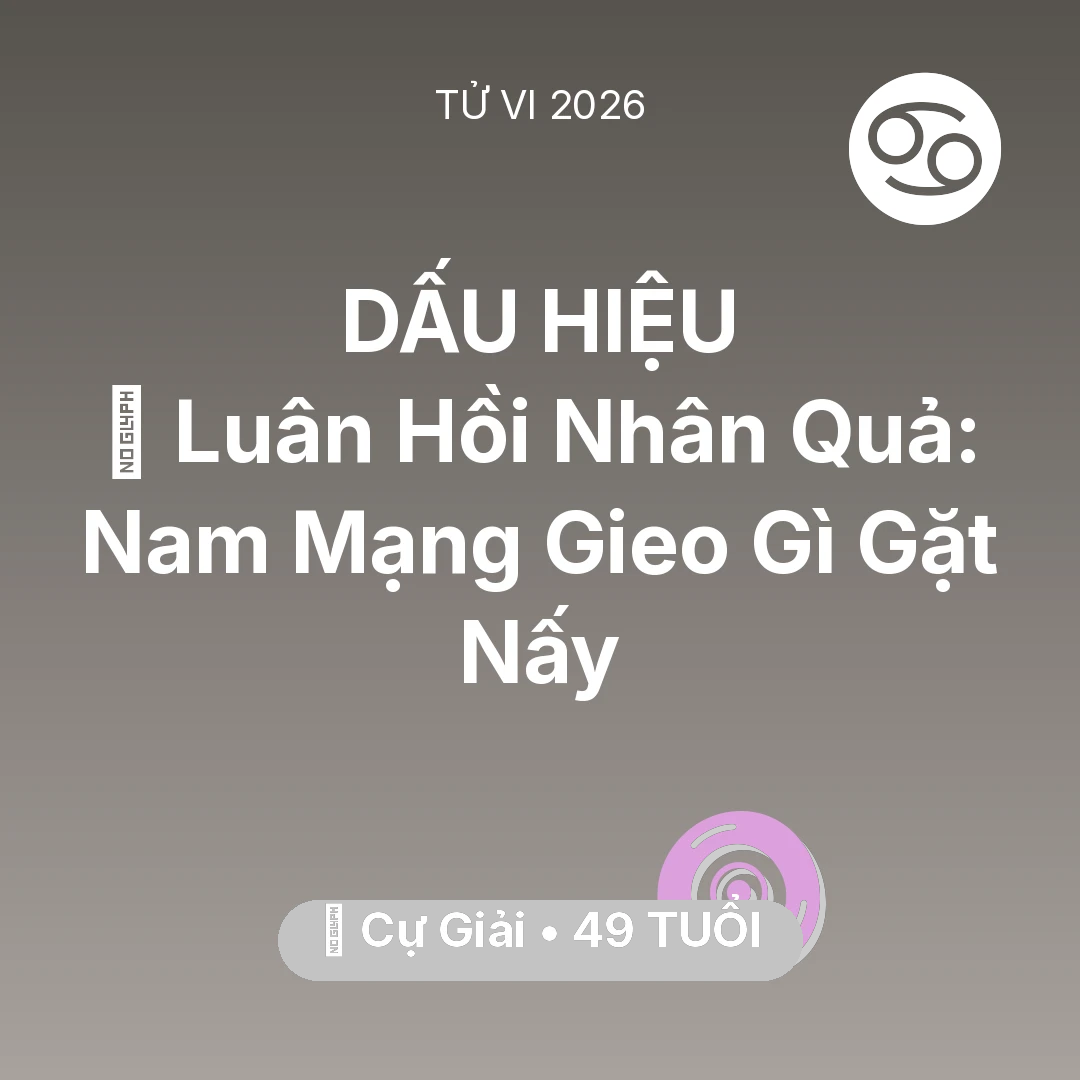 Tổng quan Vận Mệnh tuổi 49 - Xem tử vi Cự Giải sinh năm 1977 Nam Mạng: 🕊️ Luân Hồi Nhân Quả: Nam Mạng Cự Giải Gieo Gì Gặt Nấy