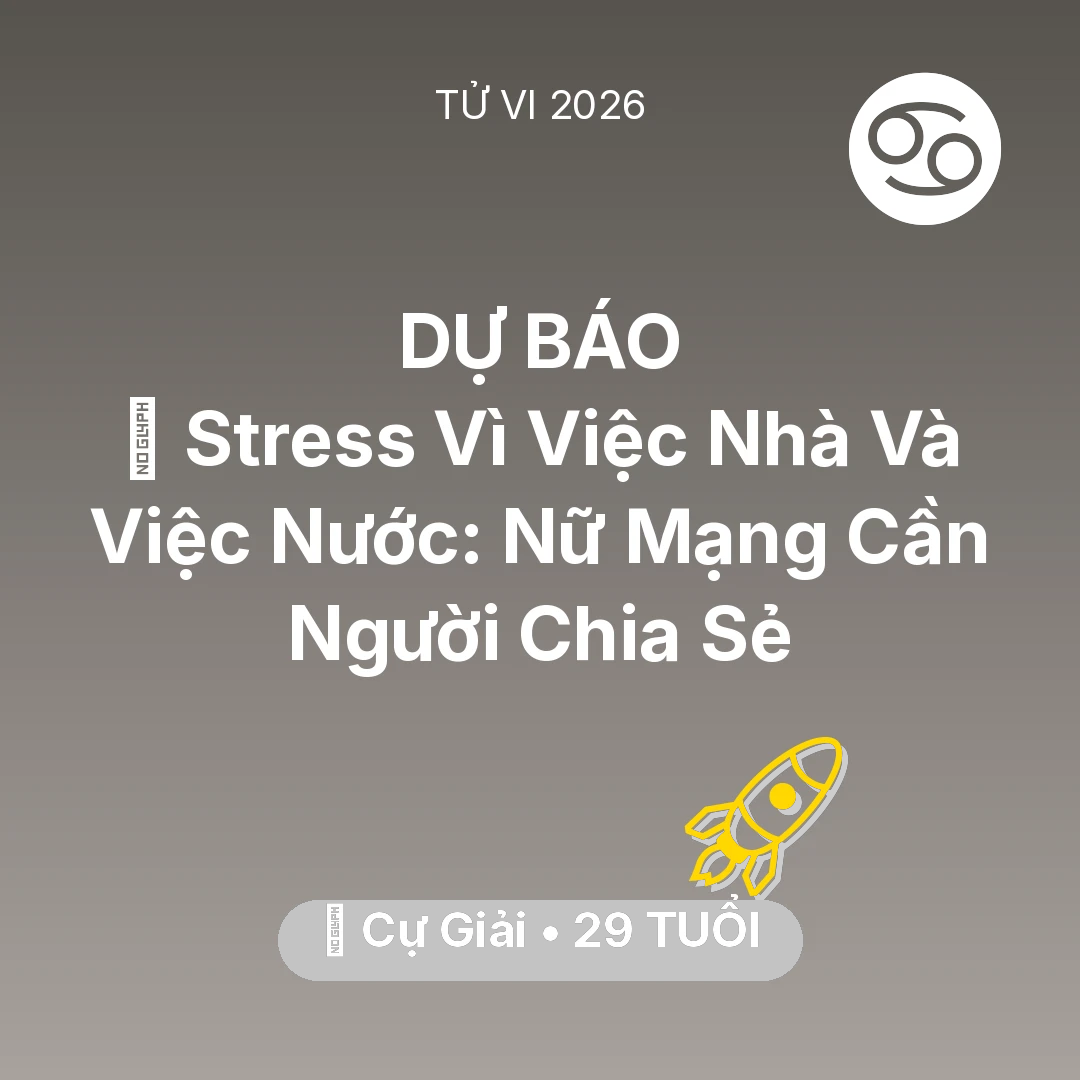 Tổng quan Sự Nghiệp tuổi 29 - Tử vi Cự Giải sinh năm 1997 trong năm 2026: 📉 Stress Vì Việc Nhà Và Việc Nước: Nữ Mạng Cự Giải Cần Người Chia Sẻ