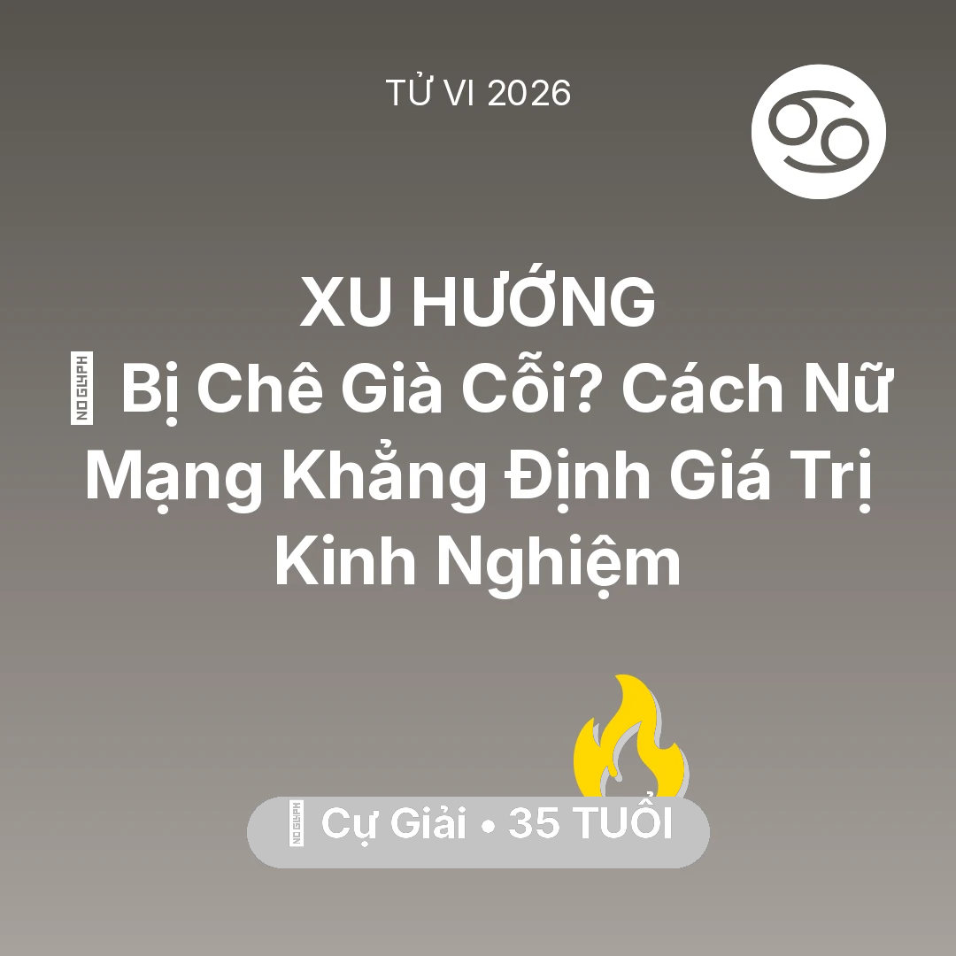 Tổng quan Sự Nghiệp tuổi 35 - Xem tử vi Cự Giải sinh năm 1991 Nữ Mạng: 👵 Bị Chê Già Cỗi? Cách Nữ Mạng Cự Giải Khẳng Định Giá Trị Kinh Nghiệm