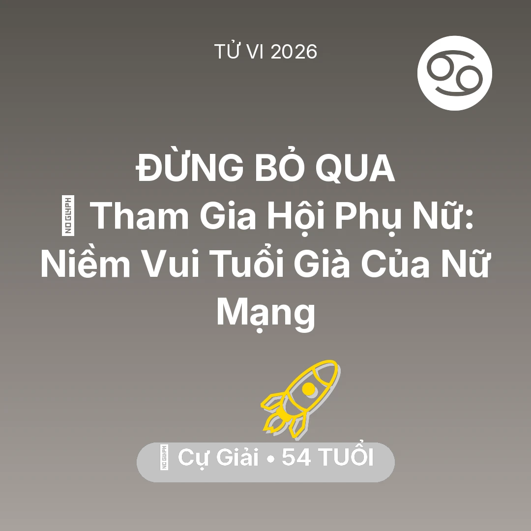 Tổng quan Sự Nghiệp tuổi 54 - Xem tử vi Cự Giải sinh năm 1972 Nữ Mạng: 🤝 Tham Gia Hội Phụ Nữ: Niềm Vui Tuổi Già Của Nữ Mạng Cự Giải