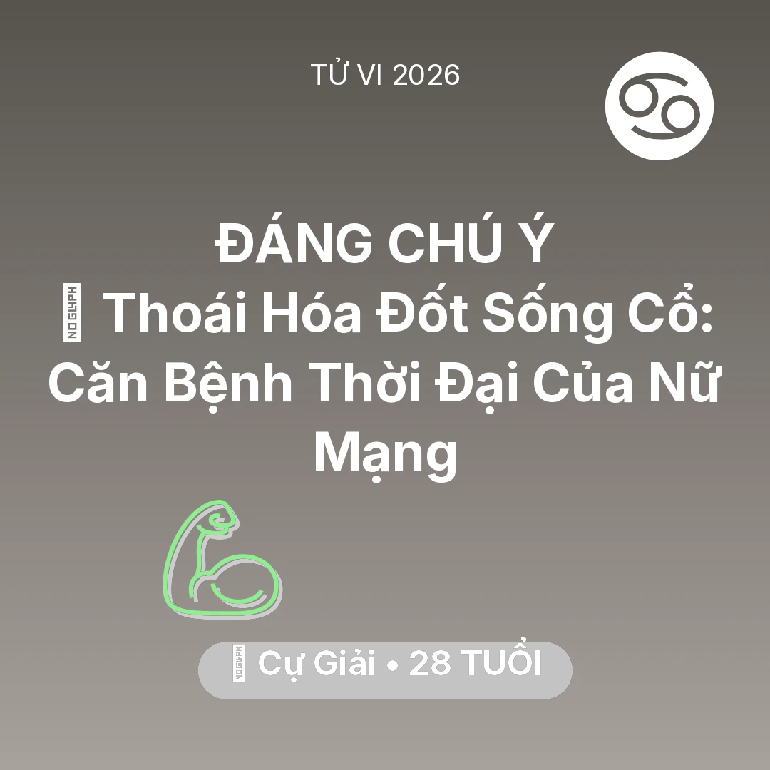 Tổng quan Sức Khỏe tuổi 28 - Xem tử vi Cự Giải sinh năm 1998 Nữ Mạng: 🦴 Thoái Hóa Đốt Sống Cổ: Căn Bệnh Thời Đại Của Nữ Mạng Cự Giải