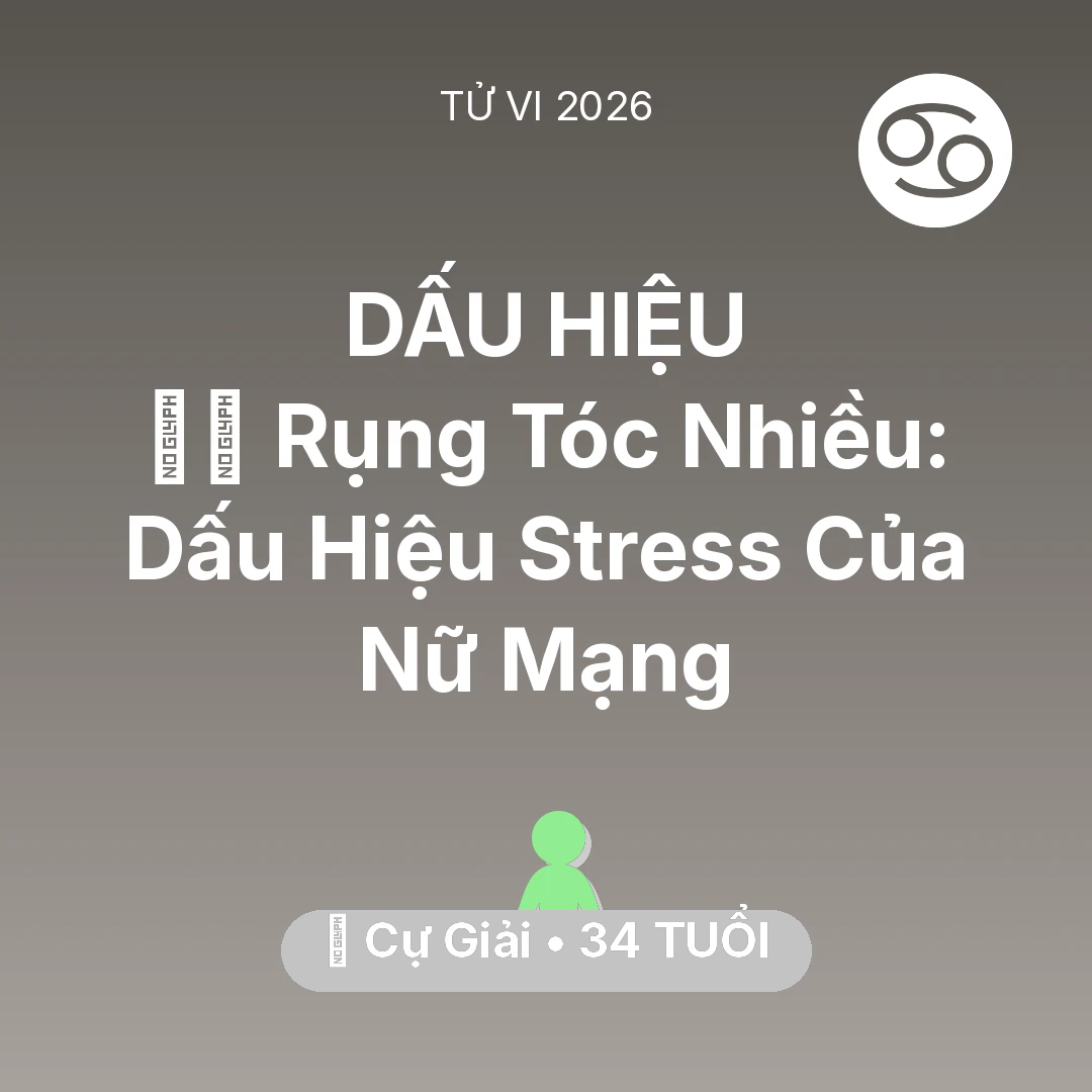 Tổng quan Sức Khỏe tuổi 34 - Xem tử vi Cự Giải sinh năm 1992 Nữ Mạng: 💇‍♀️ Rụng Tóc Nhiều: Dấu Hiệu Stress Của Nữ Mạng Cự Giải
