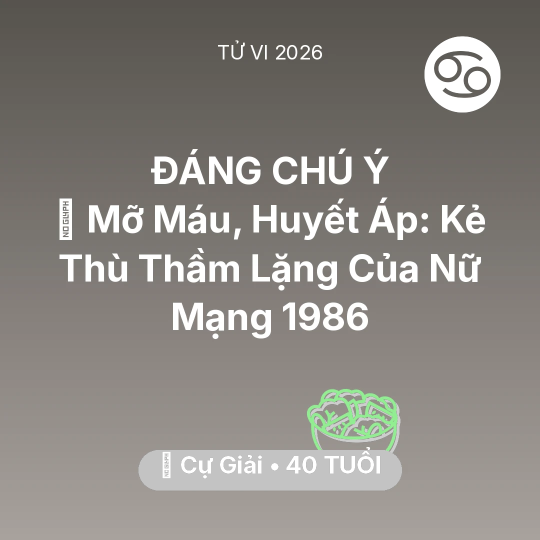 Tổng quan Sức Khỏe tuổi 40 - Xem tử vi Cự Giải sinh năm 1986 Nữ Mạng: 🩸 Mỡ Máu, Huyết Áp: Kẻ Thù Thầm Lặng Của Nữ Mạng Cự Giải 1986