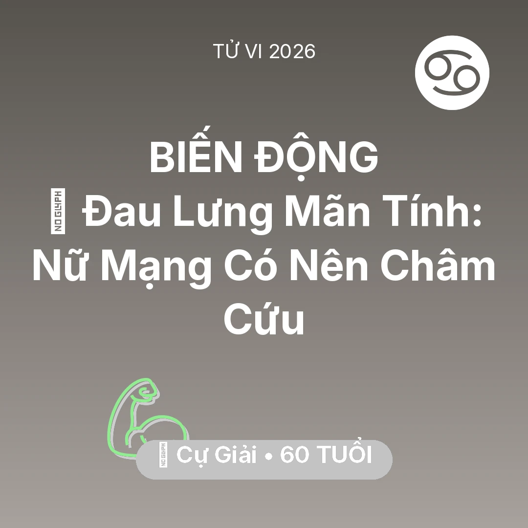 Tổng quan Sức Khỏe tuổi 60 - Tử vi Cự Giải sinh năm 1966 trong năm 2026: 👵 Đau Lưng Mãn Tính: Nữ Mạng Cự Giải Có Nên Châm Cứu