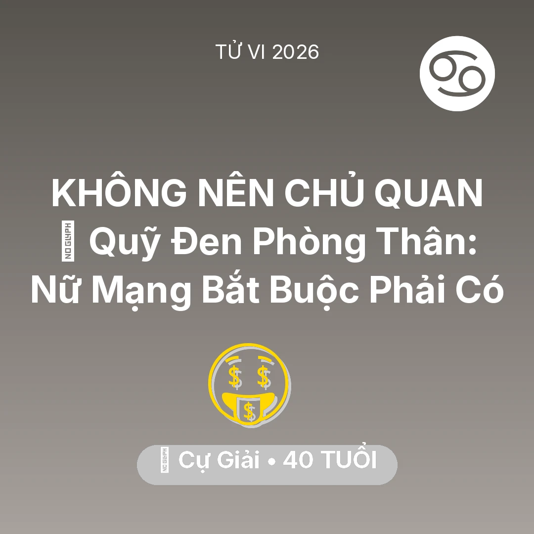 Tổng quan Tài Chính tuổi 40 - Xem tử vi Cự Giải sinh năm 1986 Nữ Mạng: 💰 Quỹ Đen Phòng Thân: Nữ Mạng Cự Giải Bắt Buộc Phải Có