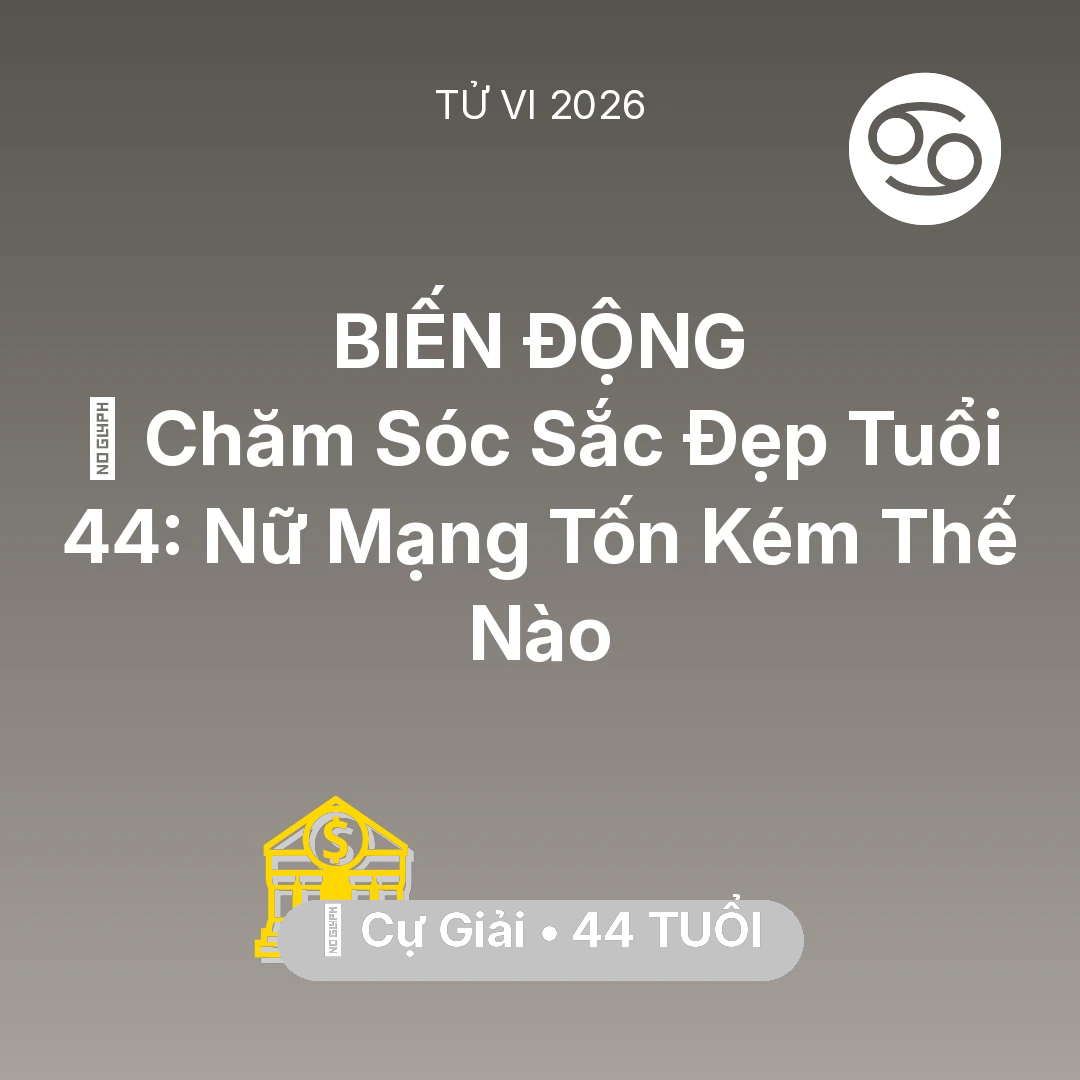 Tổng quan Tài Chính tuổi 44 - Xem tử vi Cự Giải sinh năm 1982 Nữ Mạng: 🏥 Chăm Sóc Sắc Đẹp Tuổi 44: Nữ Mạng Cự Giải Tốn Kém Thế Nào