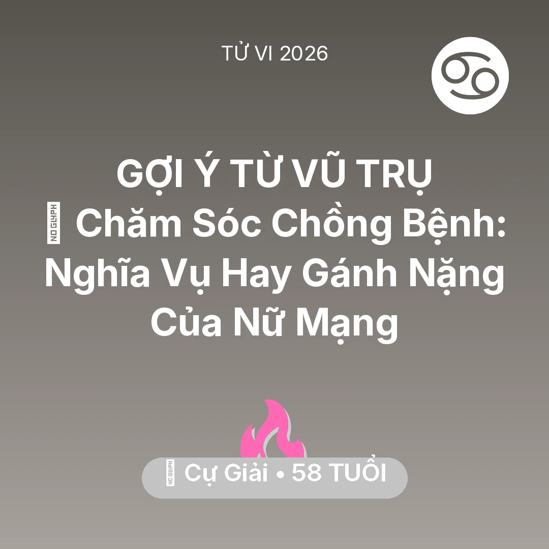Tổng quan Tình Yêu tuổi 58 - Xem tử vi Cự Giải sinh năm 1968 Nữ Mạng: 👰 Chăm Sóc Chồng Bệnh: Nghĩa Vụ Hay Gánh Nặng Của Nữ Mạng Cự Giải
