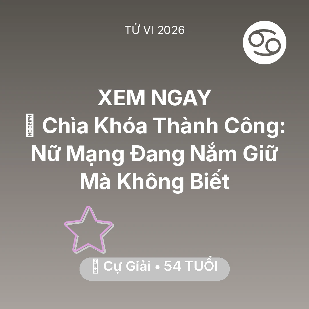 Tổng quan Vận Mệnh tuổi 54 - Xem tử vi Cự Giải sinh năm 1972 Nữ Mạng: 🗝️ Chìa Khóa Thành Công: Nữ Mạng Cự Giải Đang Nắm Giữ Mà Không Biết