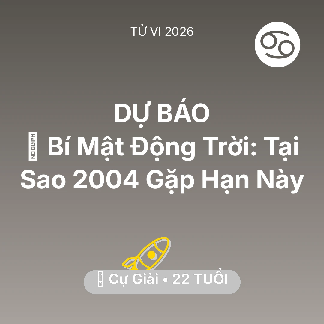 Tổng quan Sự Nghiệp tuổi 22 - Vận hạn Cự Giải sinh năm 2004 trong năm (2026): 🤫 Bí Mật Động Trời: Tại Sao Cự Giải 2004 Gặp Hạn Này