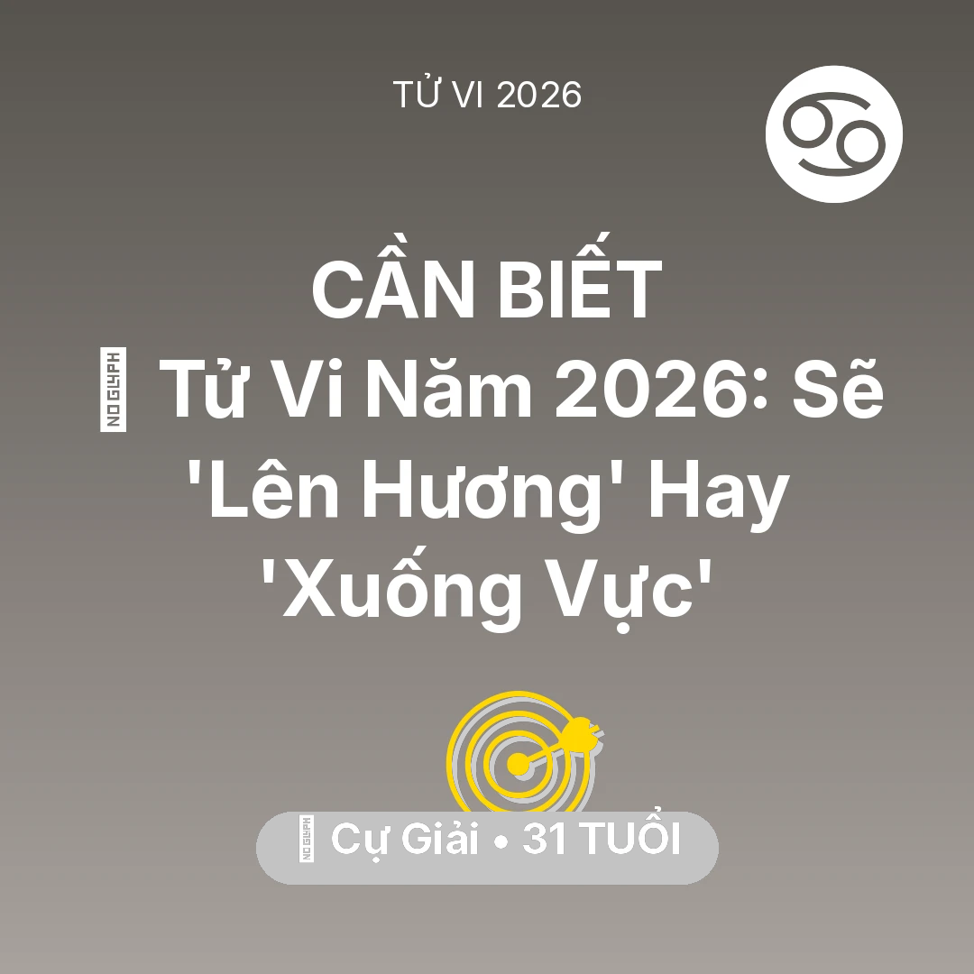 Tổng quan Sự Nghiệp tuổi 31 - Xem tử vi Cự Giải sinh năm 1995 : 🔥 Tử Vi Năm 2026: Cự Giải Sẽ 'Lên Hương' Hay 'Xuống Vực'