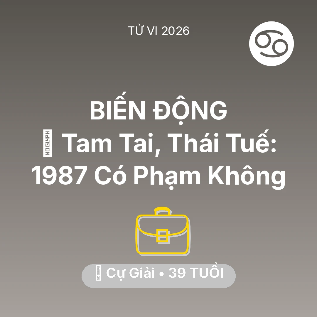 Tổng quan Sự Nghiệp tuổi 39 - Xem tử vi Cự Giải sinh năm 1987 : 👹 Tam Tai, Thái Tuế: Cự Giải 1987 Có Phạm Không