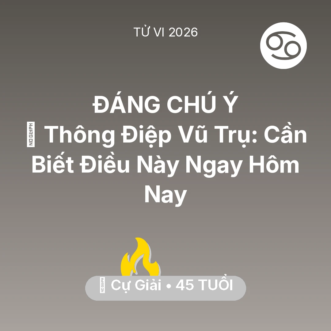 Tổng quan Sự Nghiệp tuổi 45 - Tử vi Cự Giải sinh năm 1981 trong năm 2026: 🌌 Thông Điệp Vũ Trụ: Cự Giải Cần Biết Điều Này Ngay Hôm Nay