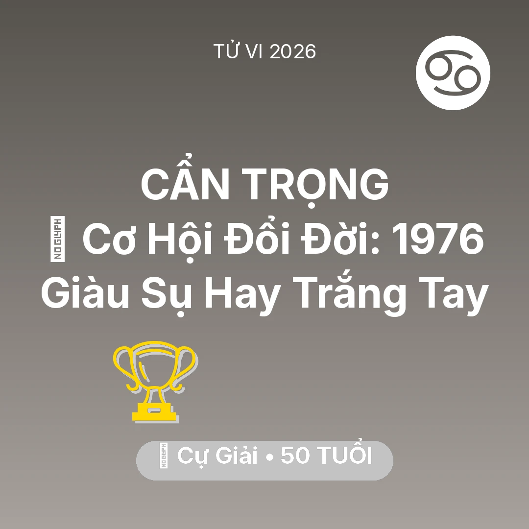 Tổng quan Sự Nghiệp tuổi 50 - Xem tử vi Cự Giải sinh năm 1976 : 💰 Cơ Hội Đổi Đời: Cự Giải 1976 Giàu Sụ Hay Trắng Tay