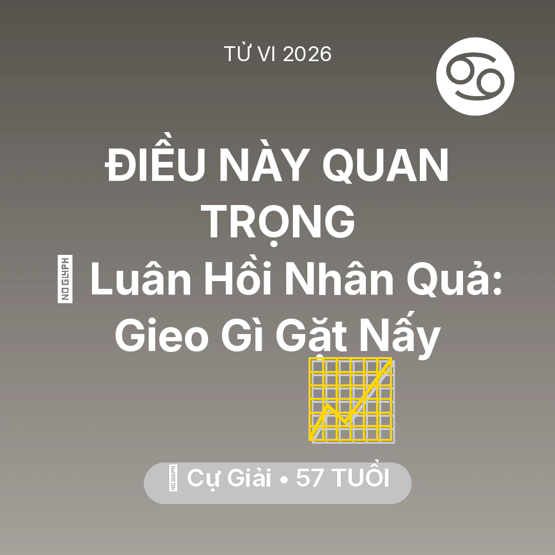 Tổng quan Sự Nghiệp tuổi 57 - Tử vi Cự Giải sinh năm 1969 trong năm 2026: 🕊️ Luân Hồi Nhân Quả: Cự Giải Gieo Gì Gặt Nấy