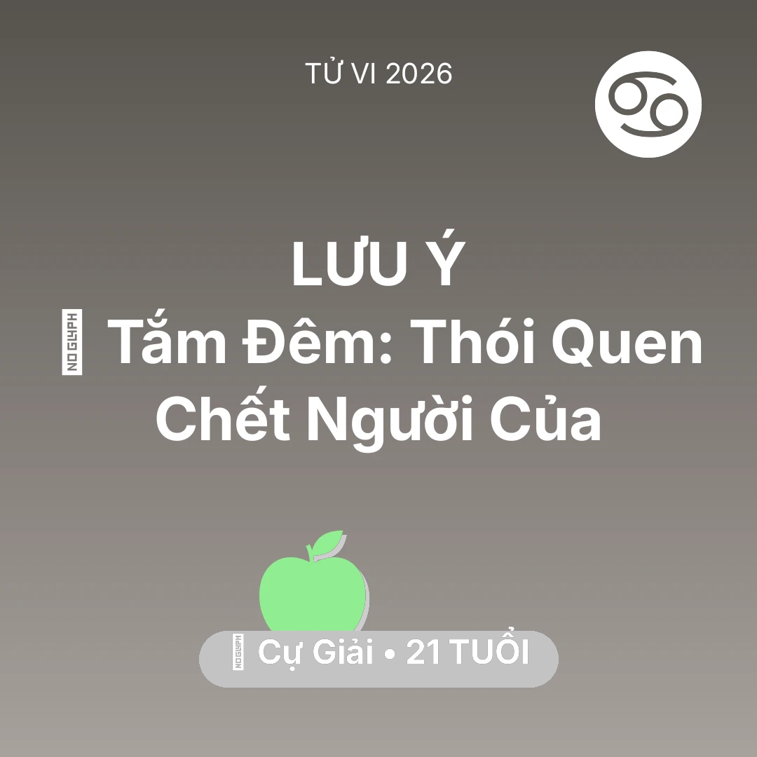 Tổng quan Sức Khỏe tuổi 21 - Xem tử vi Cự Giải sinh năm 2005 : 🥶 Tắm Đêm: Thói Quen Chết Người Của Cự Giải