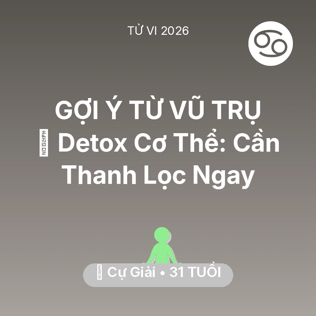Tổng quan Sức Khỏe tuổi 31 - Xem tử vi Cự Giải sinh năm 1995 : 🌟 Detox Cơ Thể: Cự Giải Cần Thanh Lọc Ngay