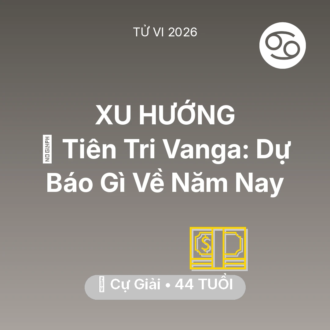 Tổng quan Tài Chính tuổi 44 - Xem tử vi Cự Giải sinh năm 1982 : 🔮 Tiên Tri Vanga: Dự Báo Gì Về Cự Giải Năm Nay