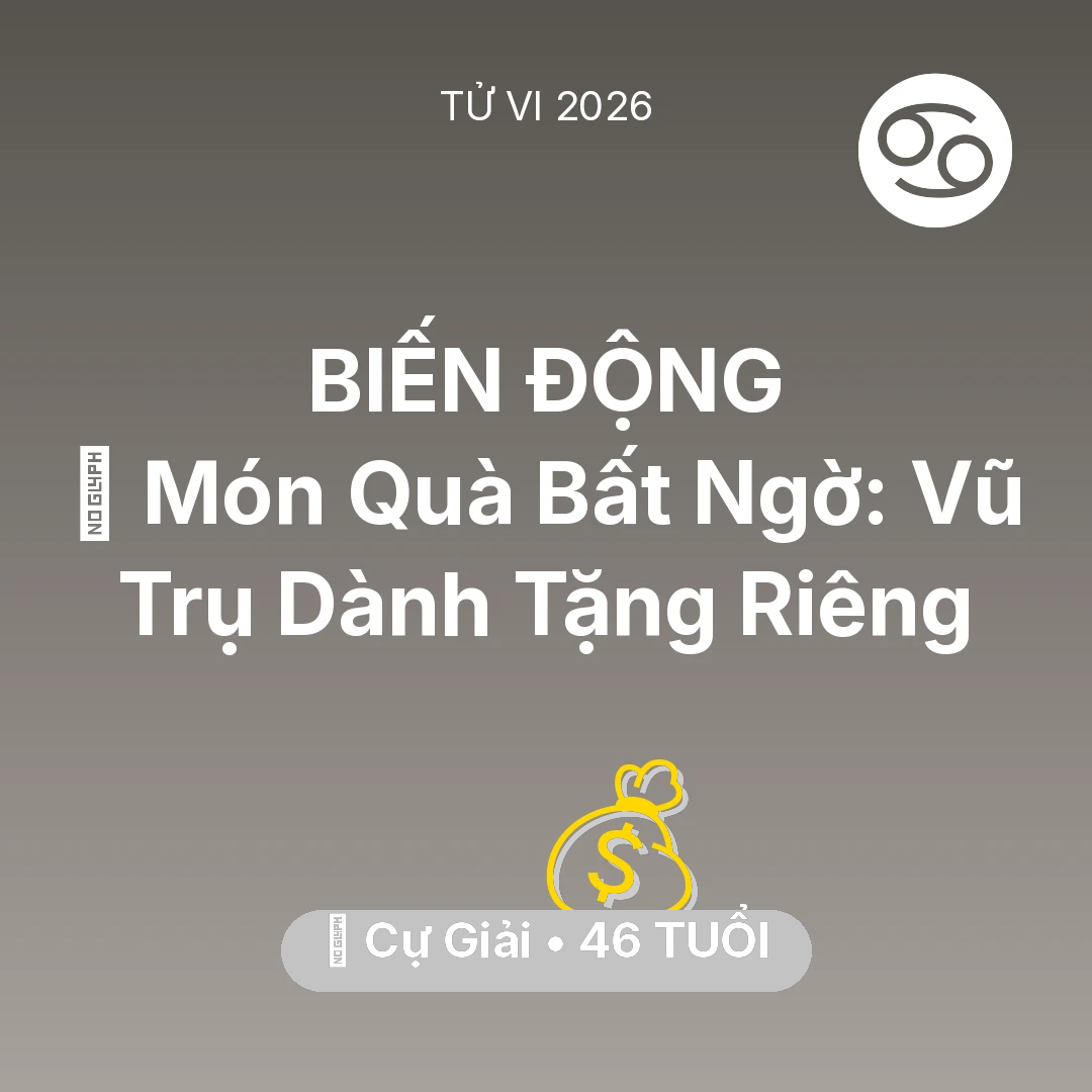 Tổng quan Tài Chính tuổi 46 - Tử vi Cự Giải sinh năm 1980 trong năm 2026: 🎁 Món Quà Bất Ngờ: Vũ Trụ Dành Tặng Riêng Cự Giải