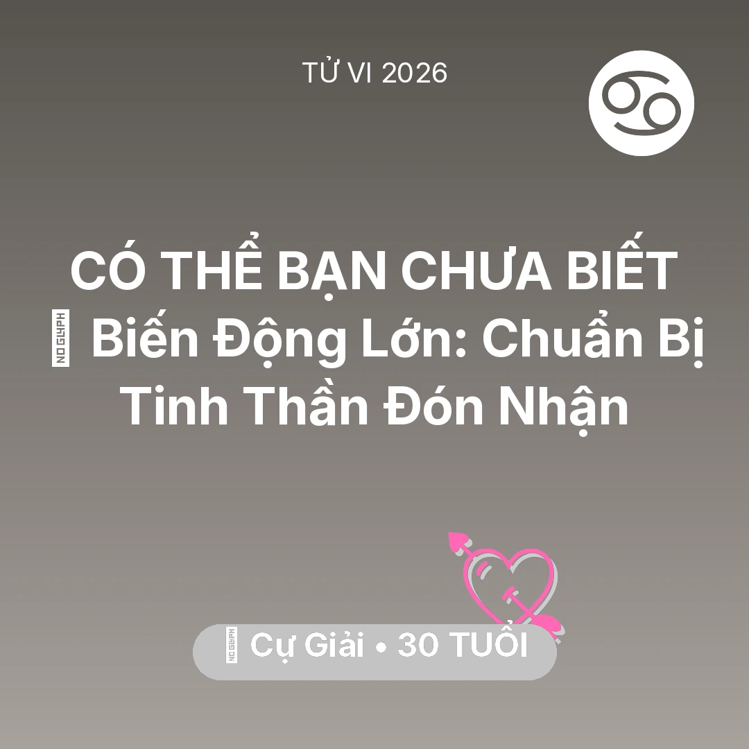 Tổng quan Tình Yêu tuổi 30 - Xem tử vi Cự Giải sinh năm 1996 : 🌪️ Biến Động Lớn: Cự Giải Chuẩn Bị Tinh Thần Đón Nhận