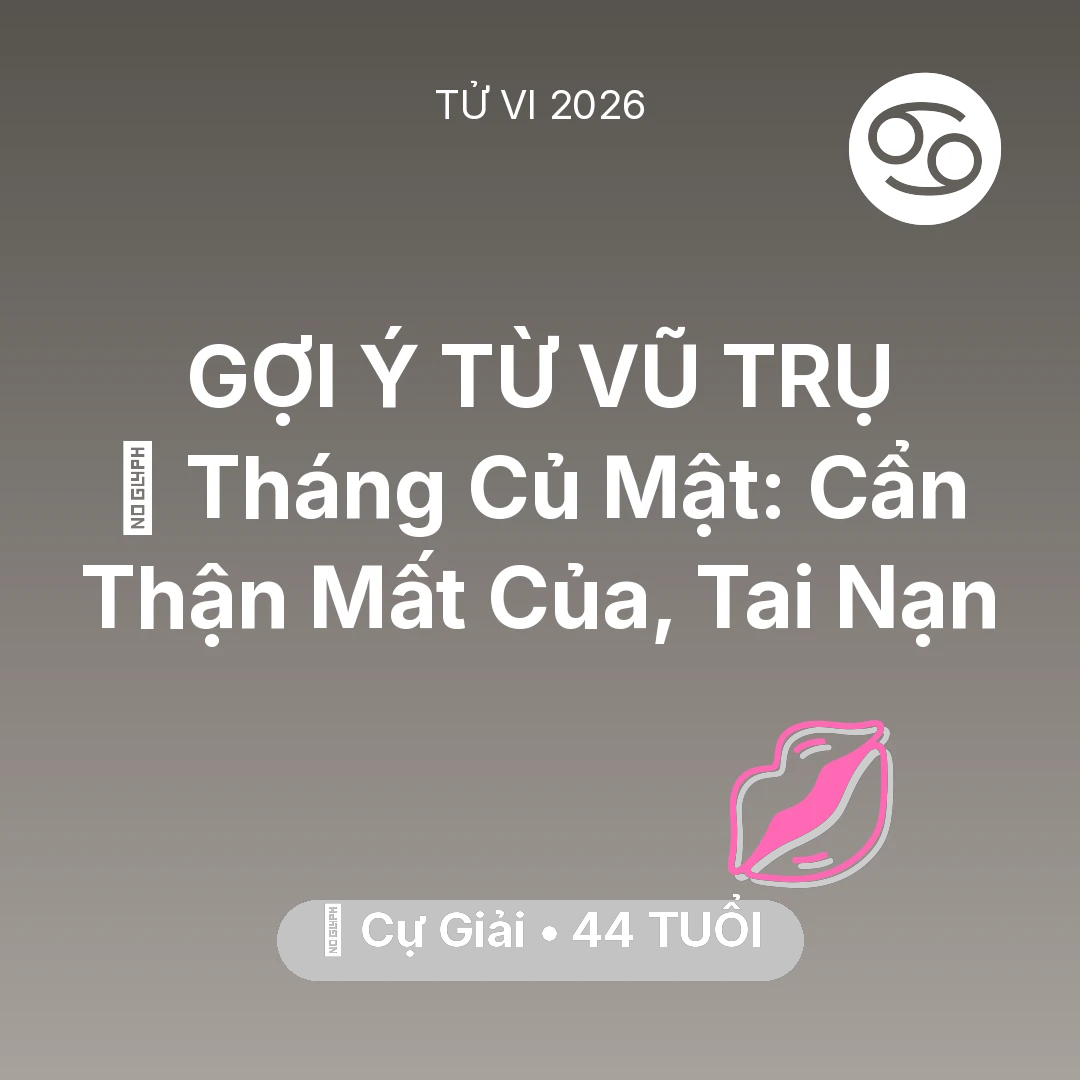 Tổng quan Tình Yêu tuổi 44 - Xem tử vi Cự Giải sinh năm 1982 : 🛑 Tháng Củ Mật: Cự Giải Cẩn Thận Mất Của, Tai Nạn