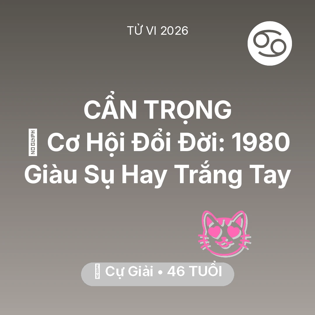Tổng quan Tình Yêu tuổi 46 - Xem tử vi Cự Giải sinh năm 1980 : 💰 Cơ Hội Đổi Đời: Cự Giải 1980 Giàu Sụ Hay Trắng Tay