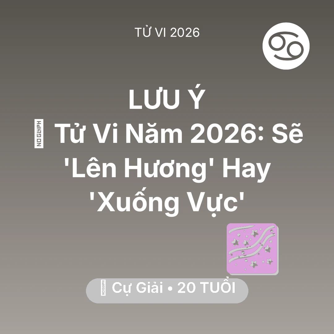 Tổng quan Vận Mệnh tuổi 20 - Xem tử vi Cự Giải sinh năm 2006 : 🔥 Tử Vi Năm 2026: Cự Giải Sẽ 'Lên Hương' Hay 'Xuống Vực'