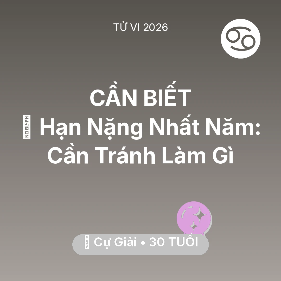 Tổng quan Vận Mệnh tuổi 30 - Xem tử vi Cự Giải sinh năm 1996 : 📉 Hạn Nặng Nhất Năm: Cự Giải Cần Tránh Làm Gì