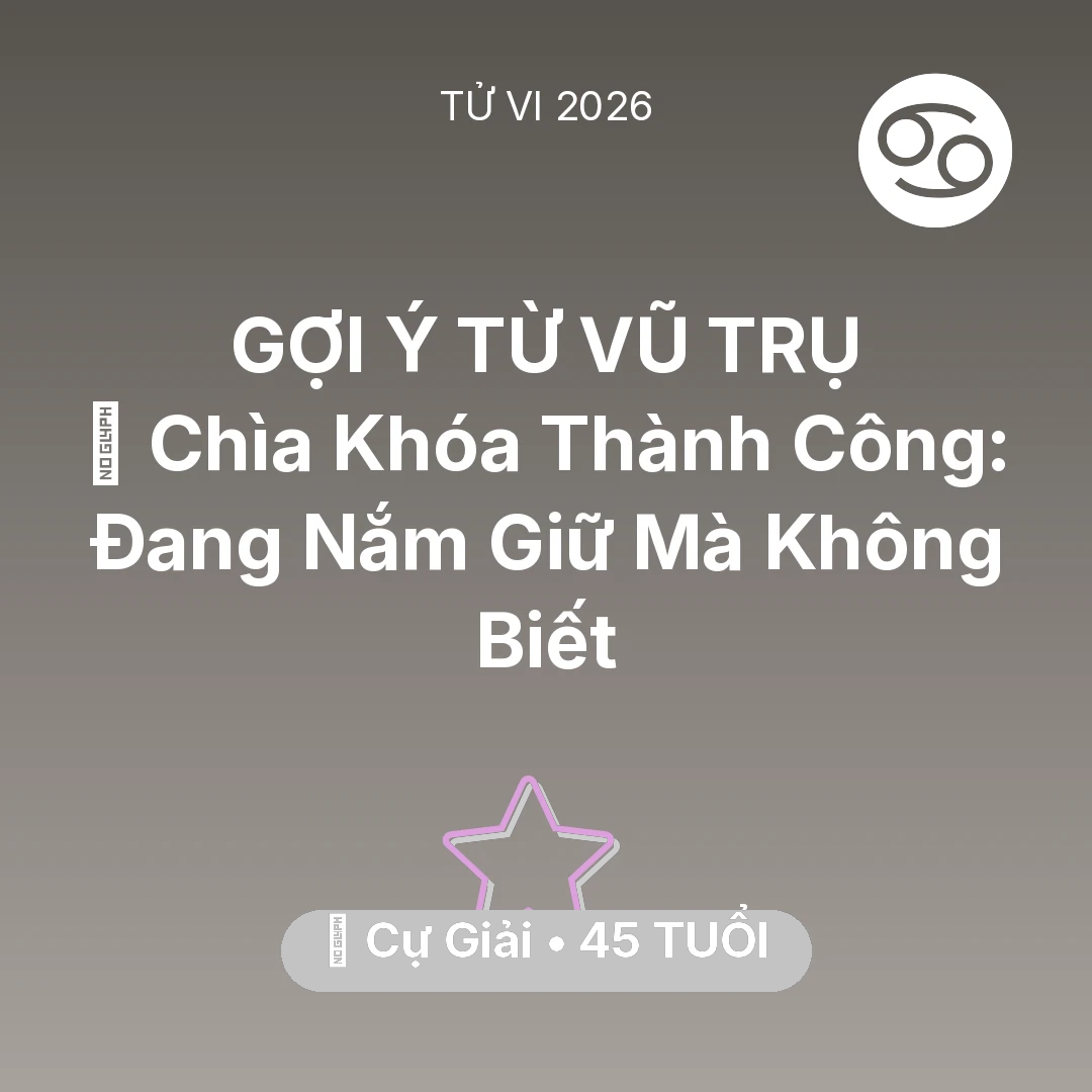 Tổng quan Vận Mệnh tuổi 45 - Xem tử vi Cự Giải sinh năm 1981 : 🗝️ Chìa Khóa Thành Công: Cự Giải Đang Nắm Giữ Mà Không Biết