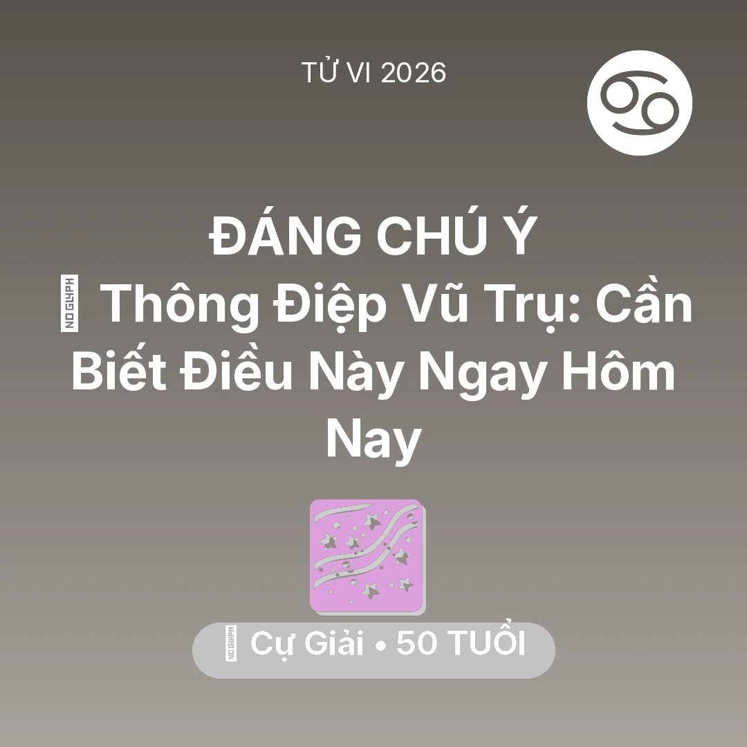 Tổng quan Vận Mệnh tuổi 50 - Xem tử vi Cự Giải sinh năm 1976 : 🌌 Thông Điệp Vũ Trụ: Cự Giải Cần Biết Điều Này Ngay Hôm Nay