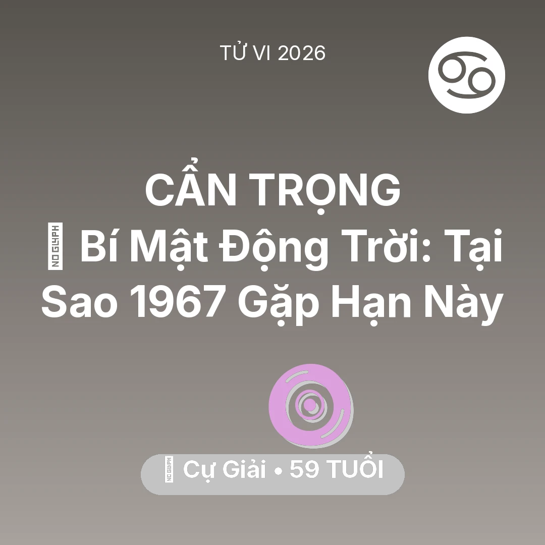 Tổng quan Vận Mệnh tuổi 59 - Xem tử vi Cự Giải sinh năm 1967 : 🤫 Bí Mật Động Trời: Tại Sao Cự Giải 1967 Gặp Hạn Này