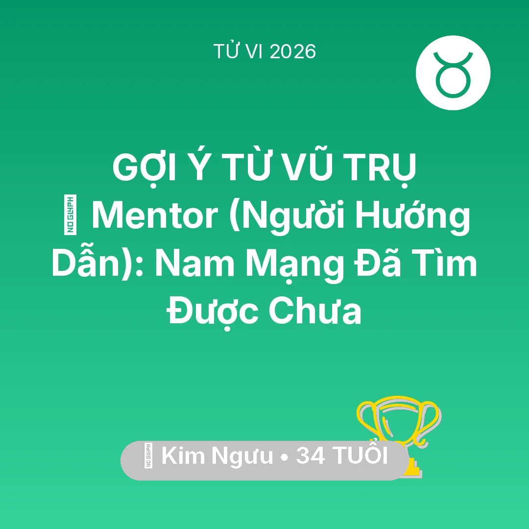 Tổng quan Sự Nghiệp tuổi 34 - Xem tử vi Kim Ngưu sinh năm 1992 Nam Mạng: 🌟 Mentor (Người Hướng Dẫn): Nam Mạng Kim Ngưu Đã Tìm Được Chưa