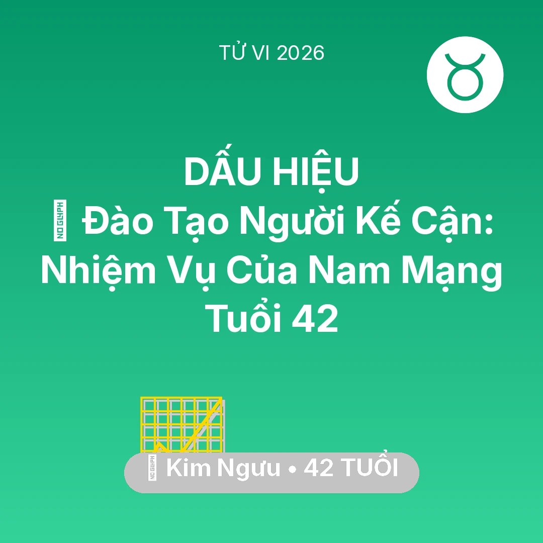 Tổng quan Sự Nghiệp tuổi 42 - Xem tử vi Kim Ngưu sinh năm 1984 Nam Mạng: 🤝 Đào Tạo Người Kế Cận: Nhiệm Vụ Của Nam Mạng Kim Ngưu Tuổi 42
