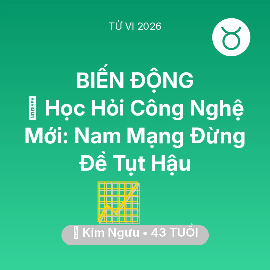 Tổng quan Sự Nghiệp tuổi 43 - Xem tử vi Kim Ngưu sinh năm 1983 Nam Mạng: 📚 Học Hỏi Công Nghệ Mới: Nam Mạng Kim Ngưu Đừng Để Tụt Hậu