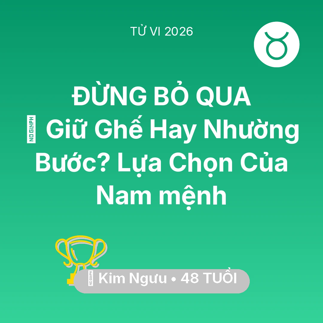 Tổng quan Sự Nghiệp tuổi 48 - Xem tử vi Kim Ngưu sinh năm 1978 Nam Mạng: 🛑 Giữ Ghế Hay Nhường Bước? Lựa Chọn Của Nam mệnh Kim Ngưu