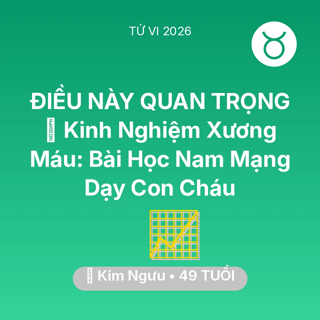 Tổng quan Sự Nghiệp tuổi 49 - Xem tử vi Kim Ngưu sinh năm 1977 Nam Mạng: 🗝️ Kinh Nghiệm Xương Máu: Bài Học Nam Mạng Kim Ngưu Dạy Con Cháu