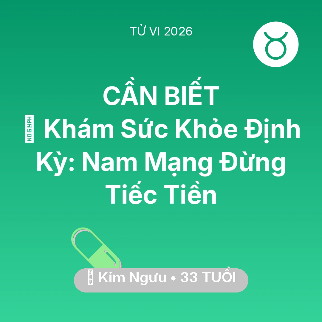 Tổng quan Sức Khỏe tuổi 33 - Vận hạn Kim Ngưu sinh năm 1993 trong năm (2026): 🏥 Khám Sức Khỏe Định Kỳ: Nam Mạng Kim Ngưu Đừng Tiếc Tiền