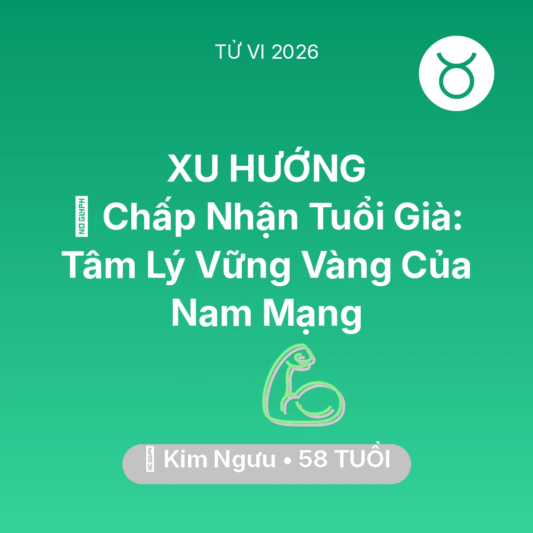 Tổng quan Sức Khỏe tuổi 58 - Vận hạn Kim Ngưu sinh năm 1968 trong năm (2026): 🕊️ Chấp Nhận Tuổi Già: Tâm Lý Vững Vàng Của Nam Mạng Kim Ngưu