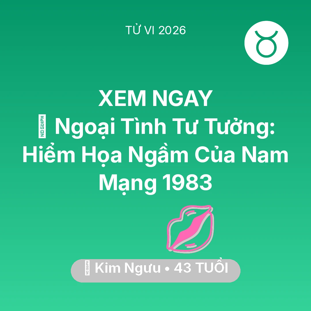 Tổng quan Tình Yêu tuổi 43 - Xem tử vi Kim Ngưu sinh năm 1983 Nam Mạng: 🆘 Ngoại Tình Tư Tưởng: Hiểm Họa Ngầm Của Nam Mạng Kim Ngưu 1983