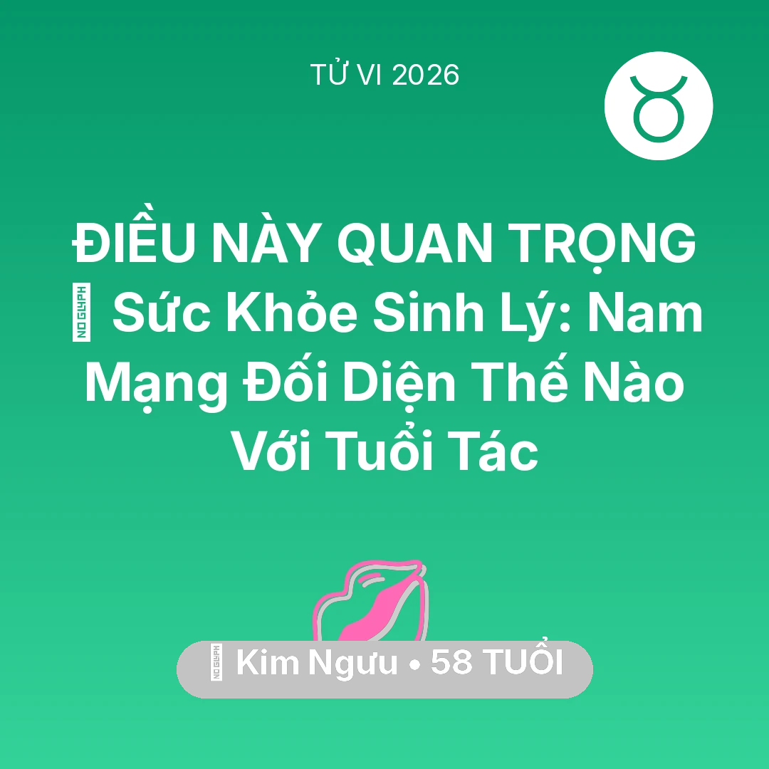 Tổng quan Tình Yêu tuổi 58 - Xem tử vi Kim Ngưu sinh năm 1968 Nam Mạng: 📉 Sức Khỏe Sinh Lý: Nam Mạng Kim Ngưu Đối Diện Thế Nào Với Tuổi Tác