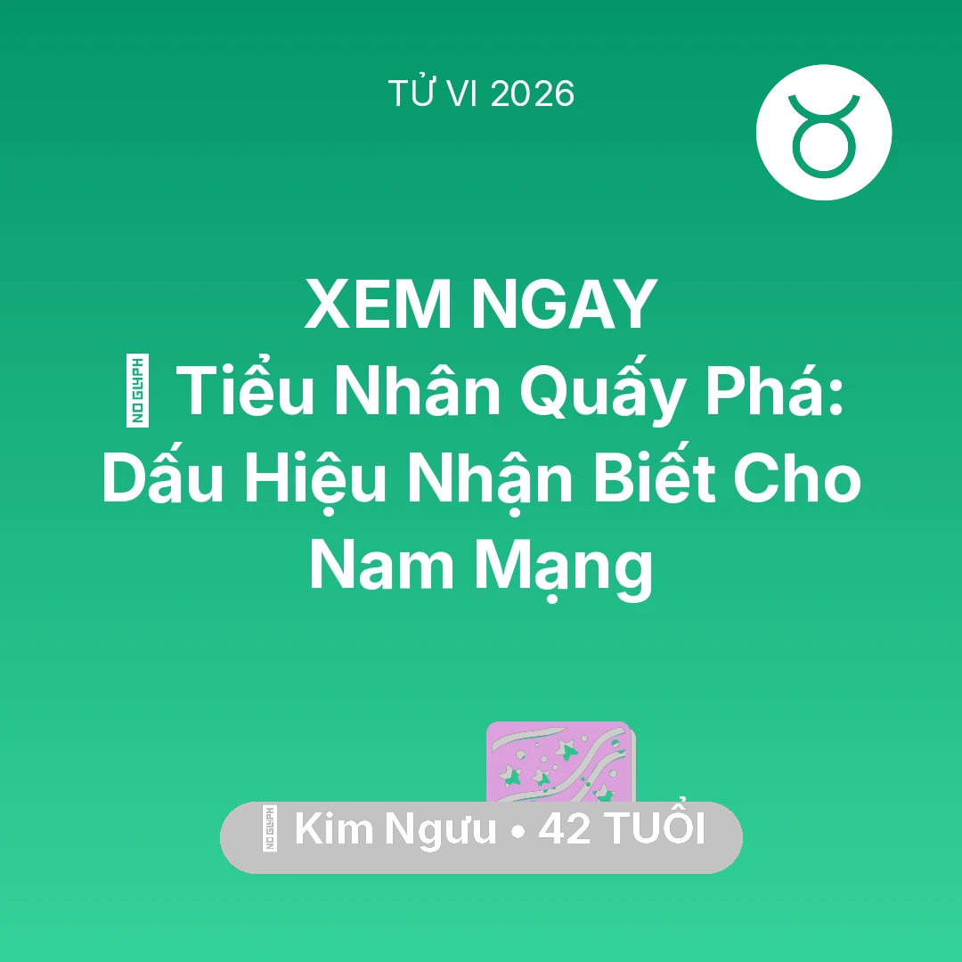 Tổng quan Vận Mệnh tuổi 42 - Xem tử vi Kim Ngưu sinh năm 1984 Nam Mạng: 👺 Tiểu Nhân Quấy Phá: Dấu Hiệu Nhận Biết Cho Nam Mạng Kim Ngưu
