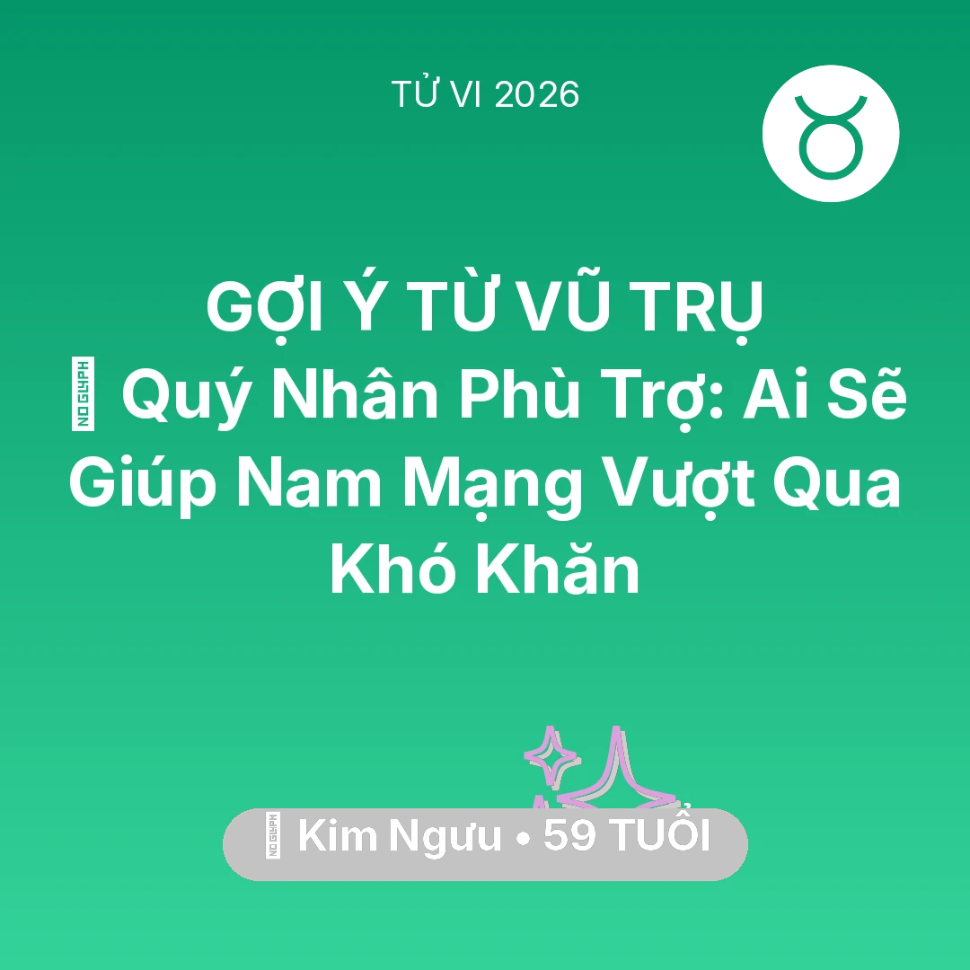 Tổng quan Vận Mệnh tuổi 59 - Xem tử vi Kim Ngưu sinh năm 1967 Nam Mạng: 🤝 Quý Nhân Phù Trợ: Ai Sẽ Giúp Nam Mạng Kim Ngưu Vượt Qua Khó Khăn