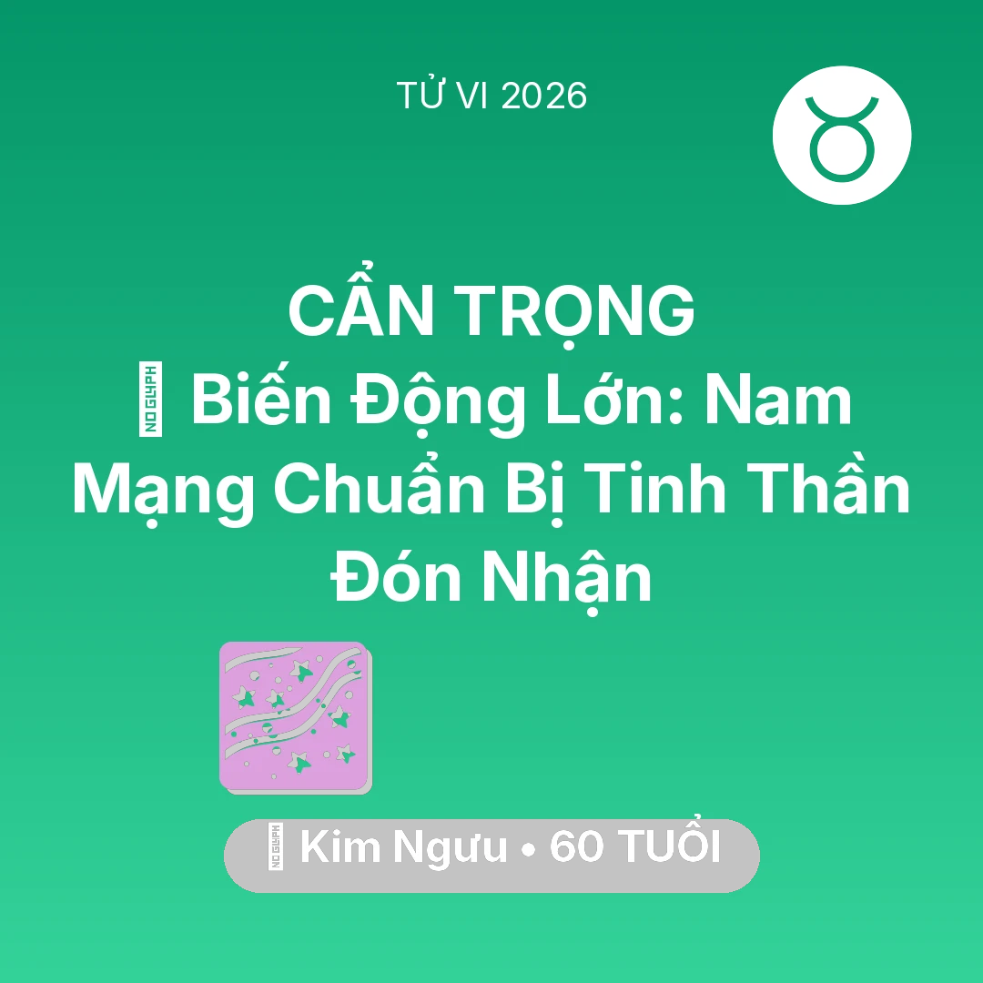 Tổng quan Vận Mệnh tuổi 60 - Xem tử vi Kim Ngưu sinh năm 1966 Nam Mạng: 🌪️ Biến Động Lớn: Nam Mạng Kim Ngưu Chuẩn Bị Tinh Thần Đón Nhận