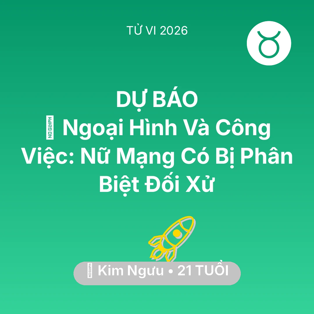 Tổng quan Sự Nghiệp tuổi 21 - Tử vi Kim Ngưu sinh năm 2005 trong năm 2026: 💄 Ngoại Hình Và Công Việc: Nữ Mạng Kim Ngưu Có Bị Phân Biệt Đối Xử