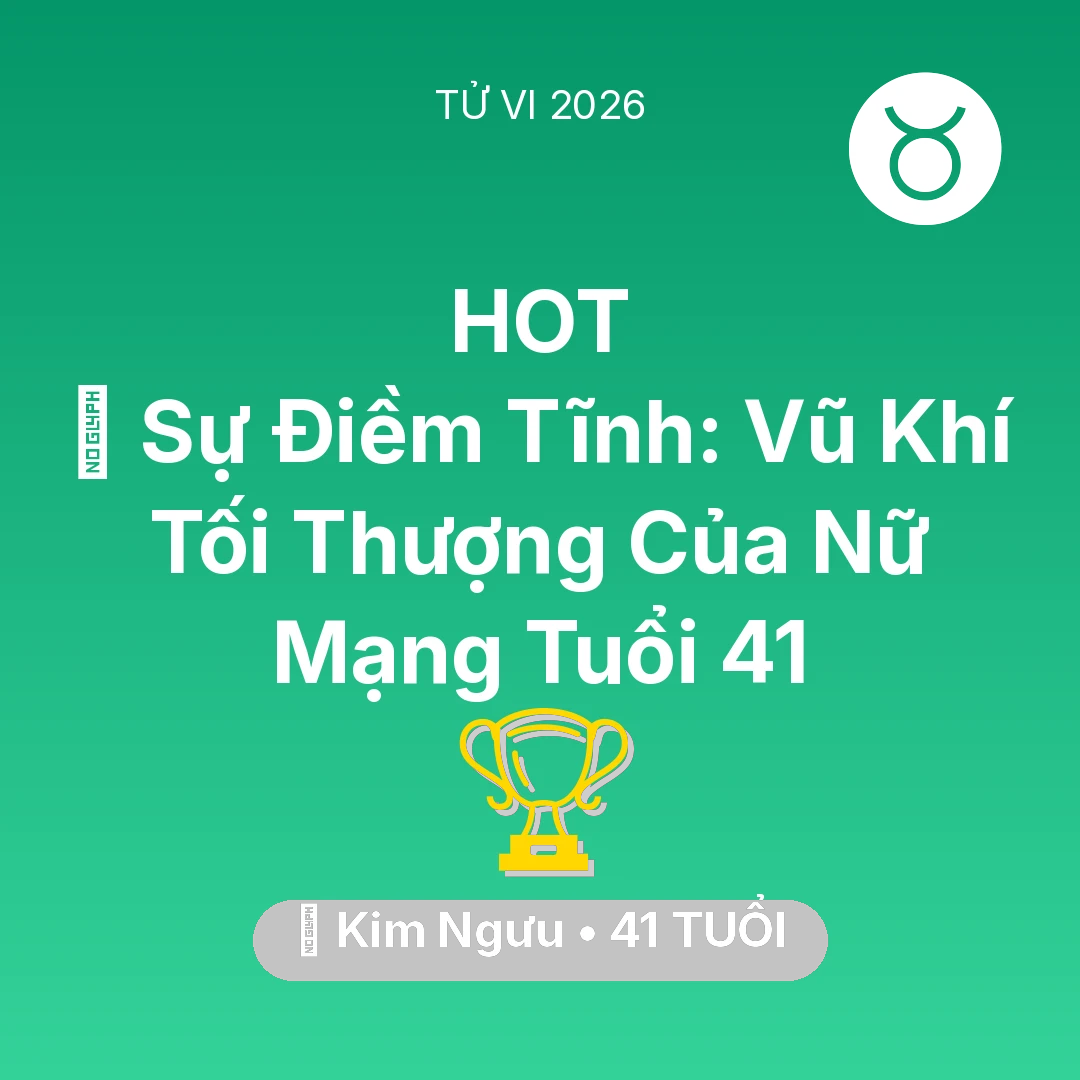 Tổng quan Sự Nghiệp tuổi 41 - Xem tử vi Kim Ngưu sinh năm 1985 Nữ Mạng: 🗝️ Sự Điềm Tĩnh: Vũ Khí Tối Thượng Của Nữ Mạng Kim Ngưu Tuổi 41