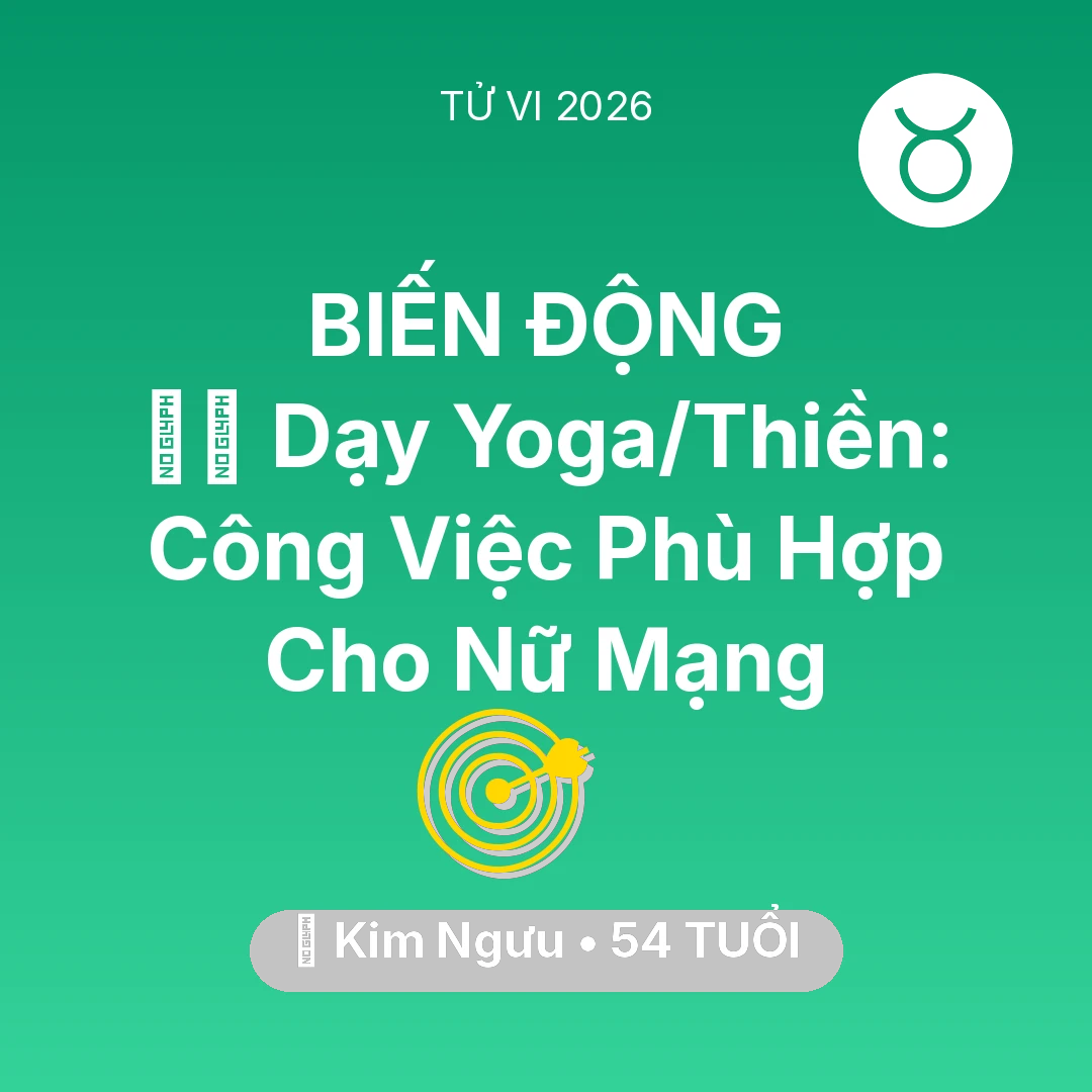 Tổng quan Sự Nghiệp tuổi 54 - Xem tử vi Kim Ngưu sinh năm 1972 Nữ Mạng: 🧘‍♀️ Dạy Yoga/Thiền: Công Việc Phù Hợp Cho Nữ Mạng Kim Ngưu