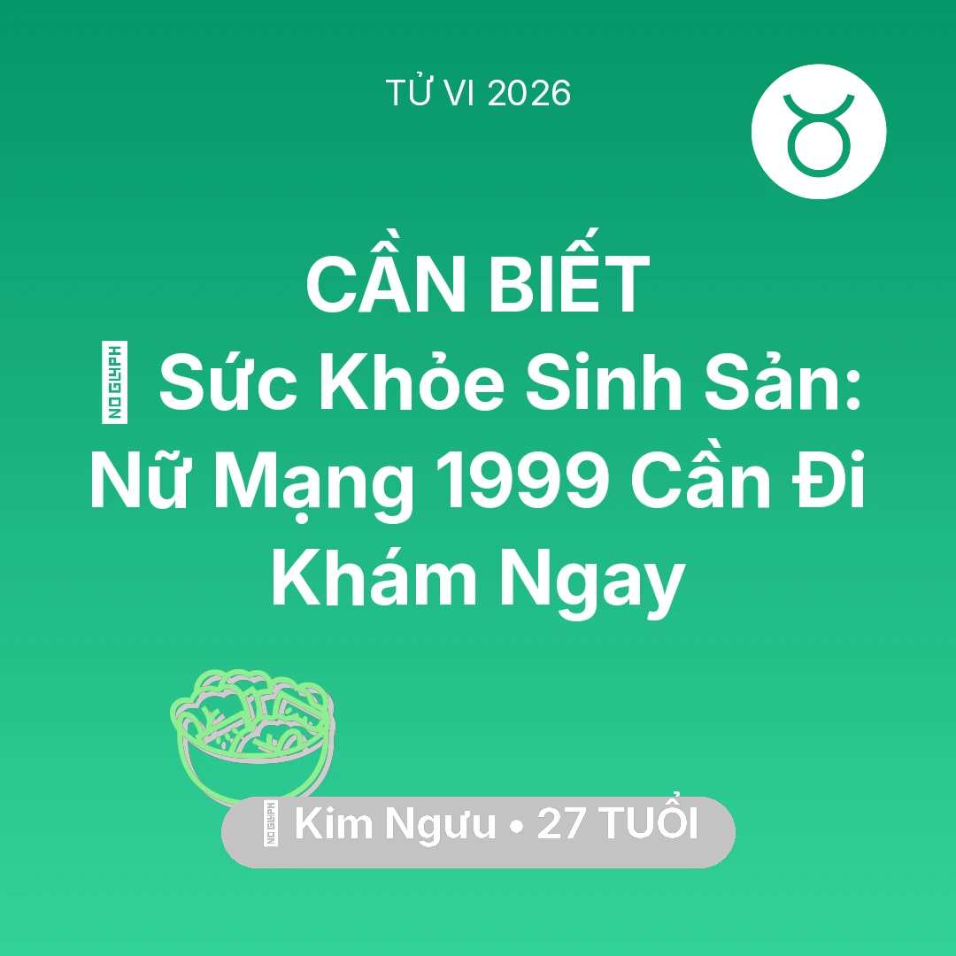 Tổng quan Sức Khỏe tuổi 27 - Xem tử vi Kim Ngưu sinh năm 1999 Nữ Mạng: 🤰 Sức Khỏe Sinh Sản: Nữ Mạng Kim Ngưu 1999 Cần Đi Khám Ngay