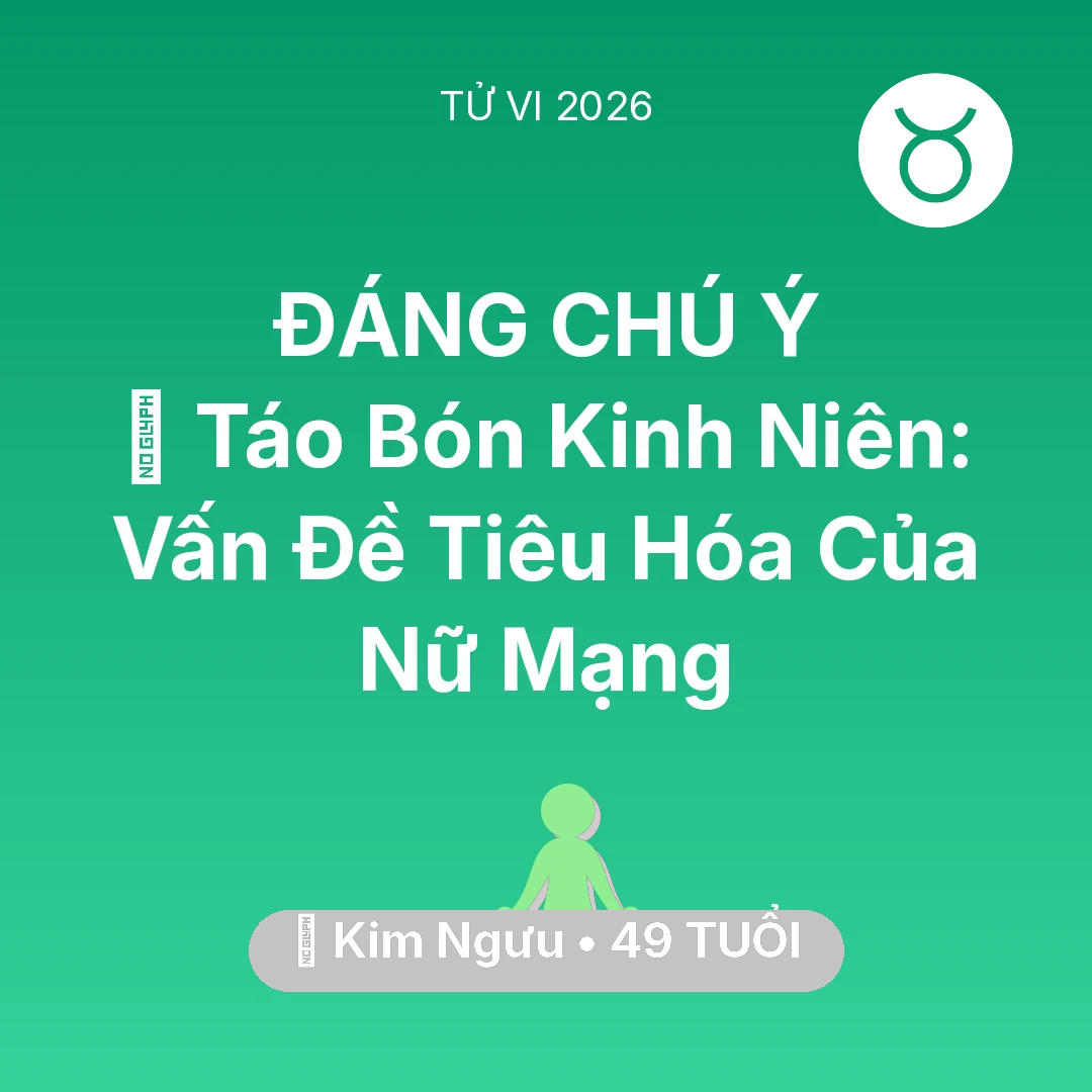 Tổng quan Sức Khỏe tuổi 49 - Xem tử vi Kim Ngưu sinh năm 1977 Nữ Mạng: 🆘 Táo Bón Kinh Niên: Vấn Đề Tiêu Hóa Của Nữ Mạng Kim Ngưu