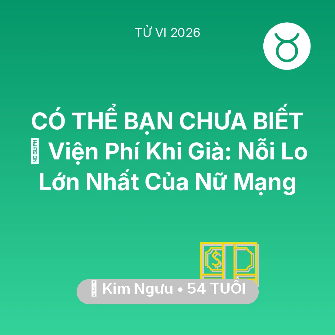 Tổng quan Tài Chính tuổi 54 - Xem tử vi Kim Ngưu sinh năm 1972 Nữ Mạng: 🏥 Viện Phí Khi Già: Nỗi Lo Lớn Nhất Của Nữ Mạng Kim Ngưu