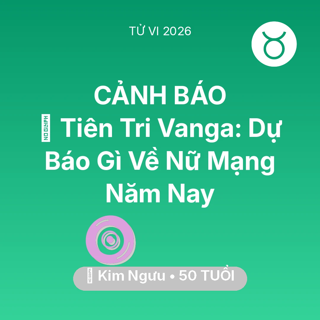 Tổng quan Vận Mệnh tuổi 50 - Xem tử vi Kim Ngưu sinh năm 1976 Nữ Mạng: 🔮 Tiên Tri Vanga: Dự Báo Gì Về Nữ Mạng Kim Ngưu Năm Nay